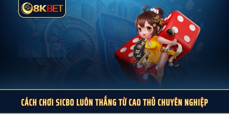 Chi tiết cách chơi sicbo luôn thắng